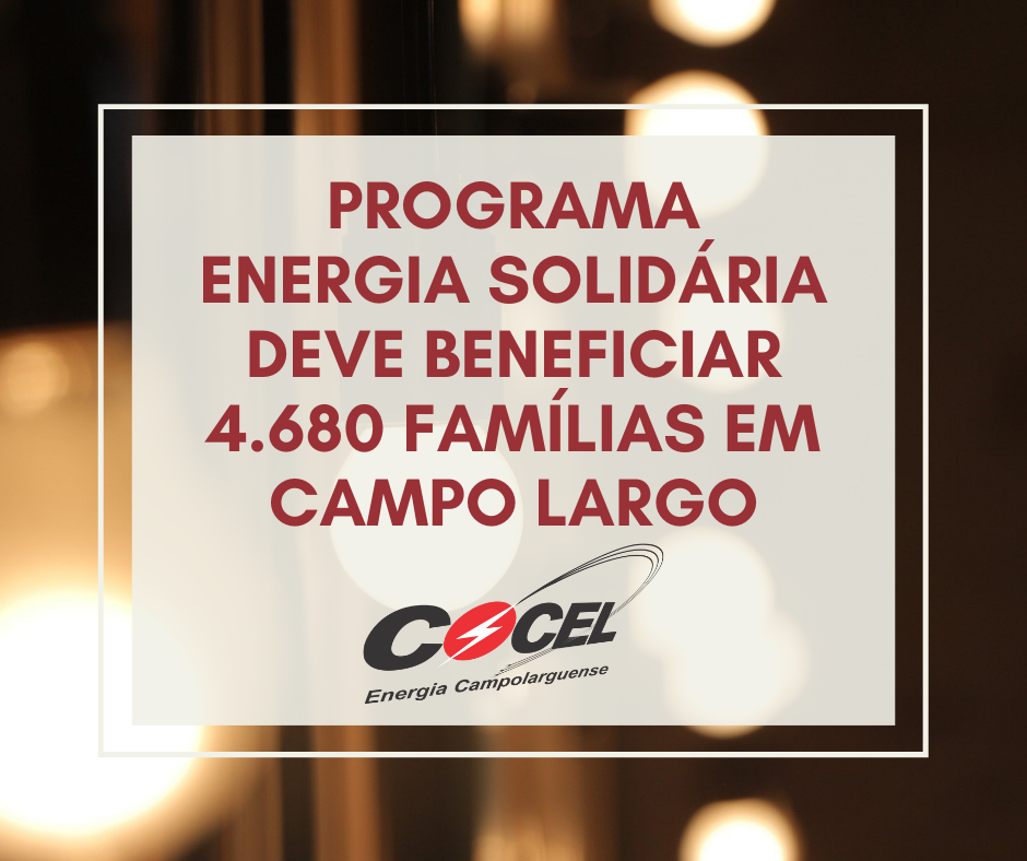 Programa Energia Solidária deve beneficiar 4.680 famílias em Campo Largo